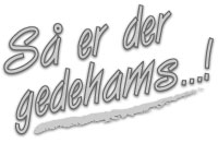 S&aring; er der gedehams ...!